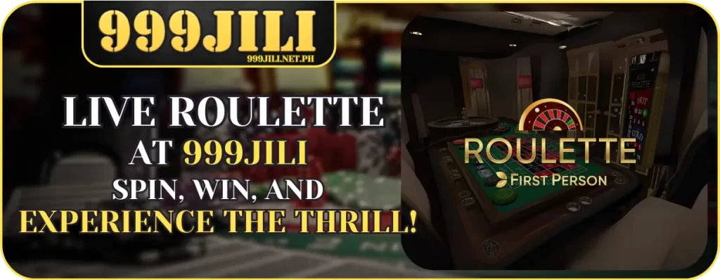 Win Big with Live Roulette at 999JILI!