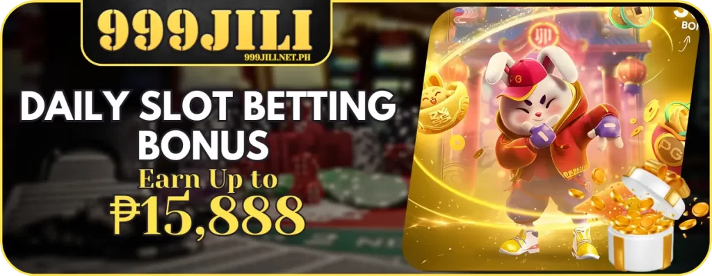 999Jili Promotions Daily Slot Betting Bonus