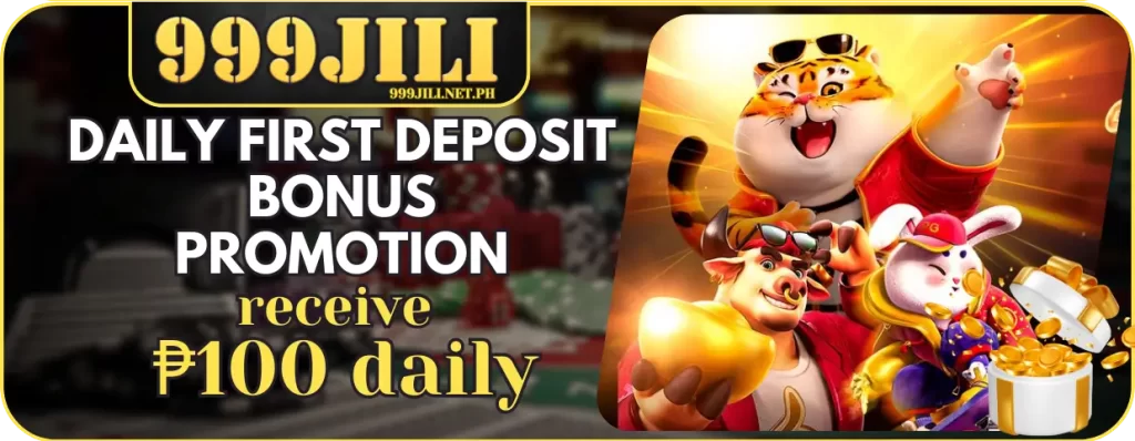 999Jili Promotions First Deposit Bonus ₱100 daily