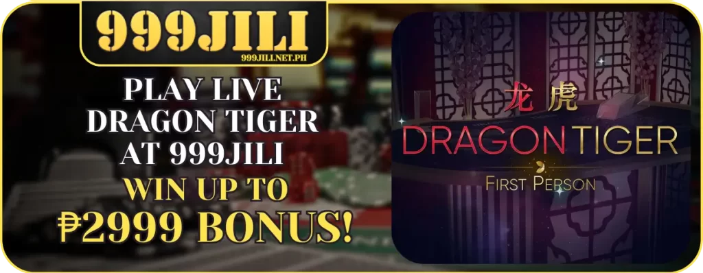 Play Live Dragon Tiger at 999JILI with Exclusive Bonuses